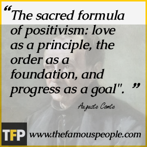 The sacred formula of positivism: love as a principle, the order as a foundation, and progress as a goal". The sacred formula of positivism: love as a principle, the order as a foundation, and progress as a goal".