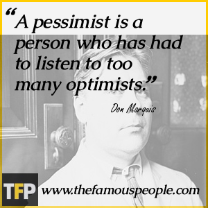 A pessimist is a person who has had to listen to too many optimists. A pessimist is a person who has had to listen to too many optimists.