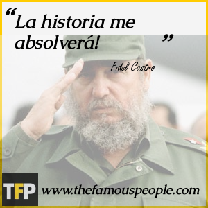 La historia me absolverá! La historia me absolverá!