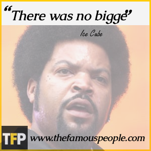 There was no bigge There was no bigge