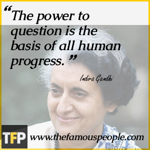The power to question is the basis of all human progress. The power to question is the basis of all human progress.