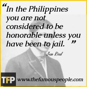 In the Philippines you are not considered to be honorable unless you have been to jail. In the Philippines you are not considered to be honorable unless you have been to jail.