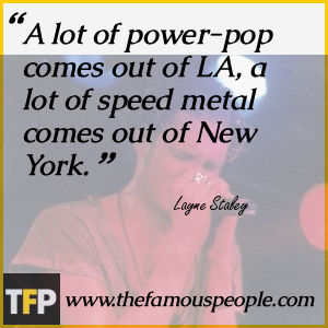 A lot of power-pop comes out of LA, a lot of speed metal comes out of New York. A lot of power-pop comes out of LA, a lot of speed metal comes out of New York.