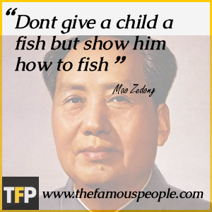 Dont give a child a fish but show him how to fish Dont give a child a fish but show him how to fish