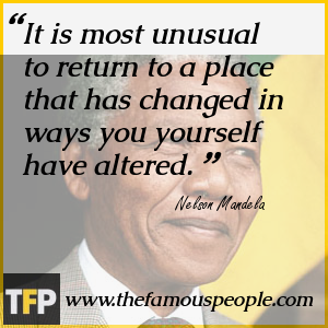 It is most unusual to return to a place that has changed in ways you yourself have altered. It is most unusual to return to a place that has changed in ways you yourself have altered.