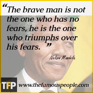 The brave man is not the one who has no fears, he is the one who triumphs over his fears. The brave man is not the one who has no fears, he is the one who triumphs over his fears.