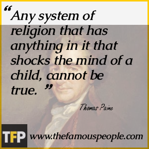 Any system of religion that has anything in it that shocks the mind of a child, cannot be true. Any system of religion that has anything in it that shocks the mind of a child, cannot be true.