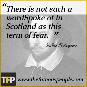 There is not such a wordSpoke of in Scotland as this term of fear. There is not such a wordSpoke of in Scotland as this term of fear.