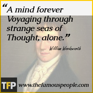 A mind forever Voyaging through strange seas of Thought, alone. A mind forever Voyaging through strange seas of Thought, alone.